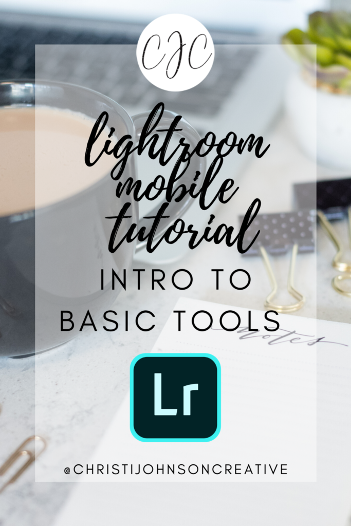 Lightroom Mobile Tutorial How to Use Basic Tools Pinterest