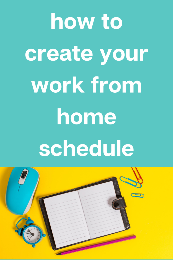 how to create your work from home schedule