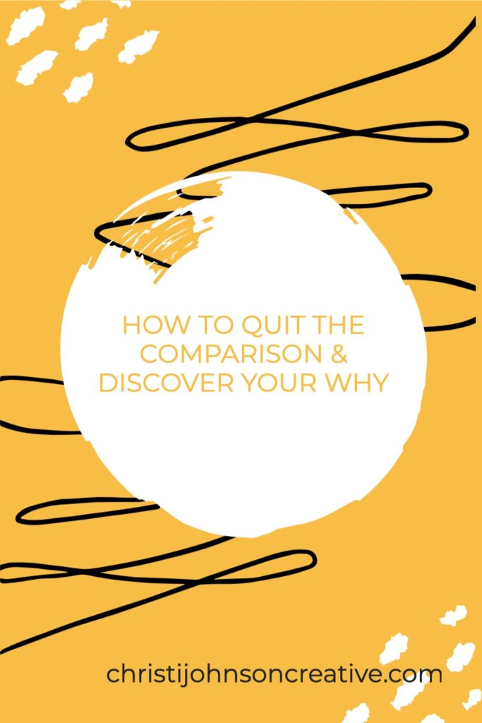 how to quit the comparison & discover your why