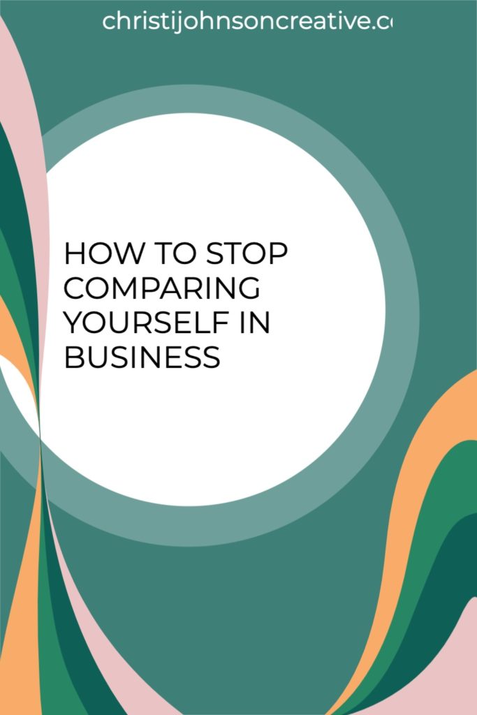 how to stop comparing yourself in business