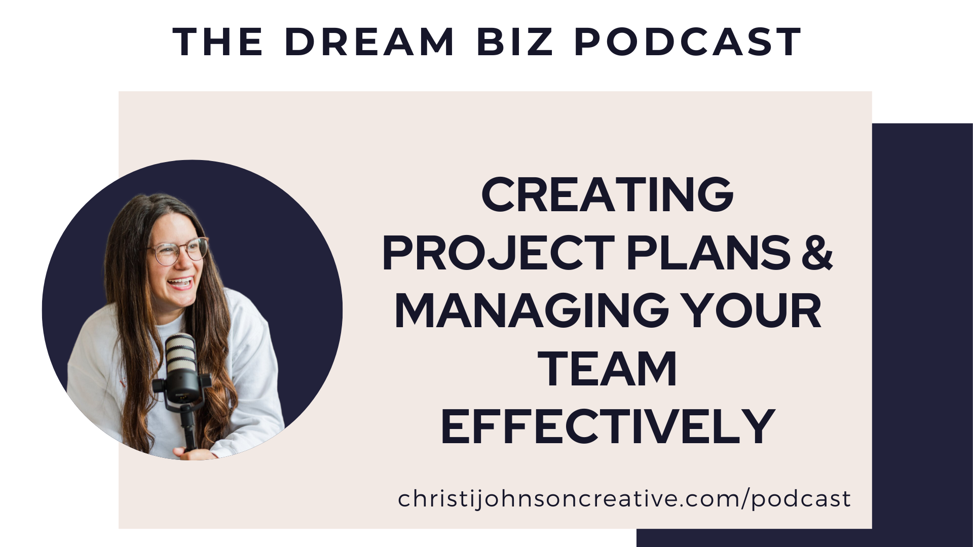 Creating Project Plans and Managing Your Team Effectively is written in purple text on a tan background. There is a photo of Christi smiling to her left holding a podcast microphone.