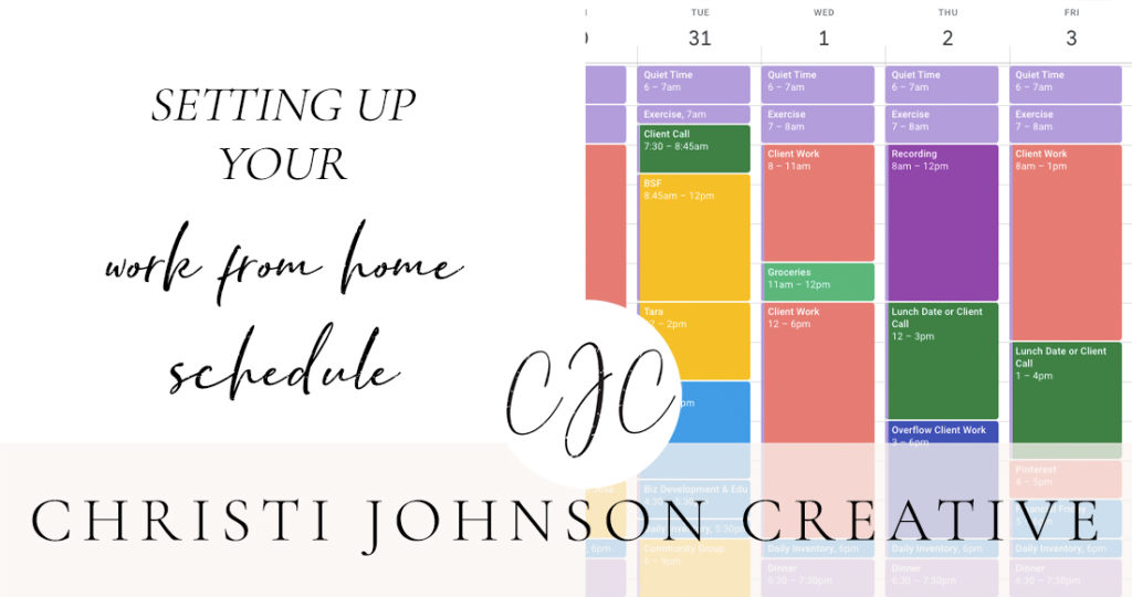 Setting Up Your Work from Home Schedule | Christi Johnson Creative Setting Up Your Work from Home Schedule | Christi Johnson Creative