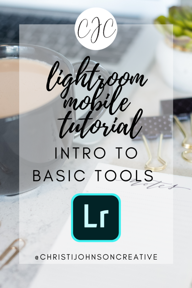 How To Use Lightroom Mobile Basic Tools | Christi Johnson Creative