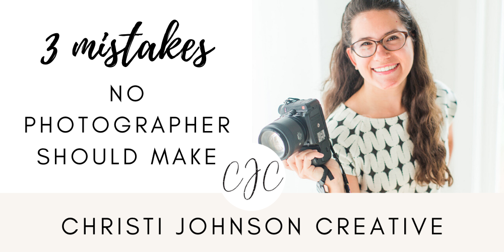 3 mistakes no photographer should make