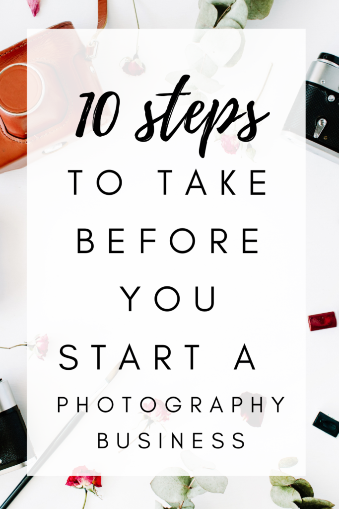 10 steps to take before you start a photography business