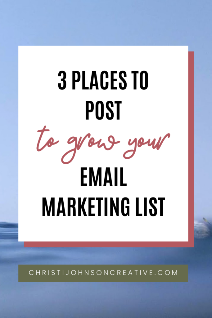 3 places to post to grow your email marketing list