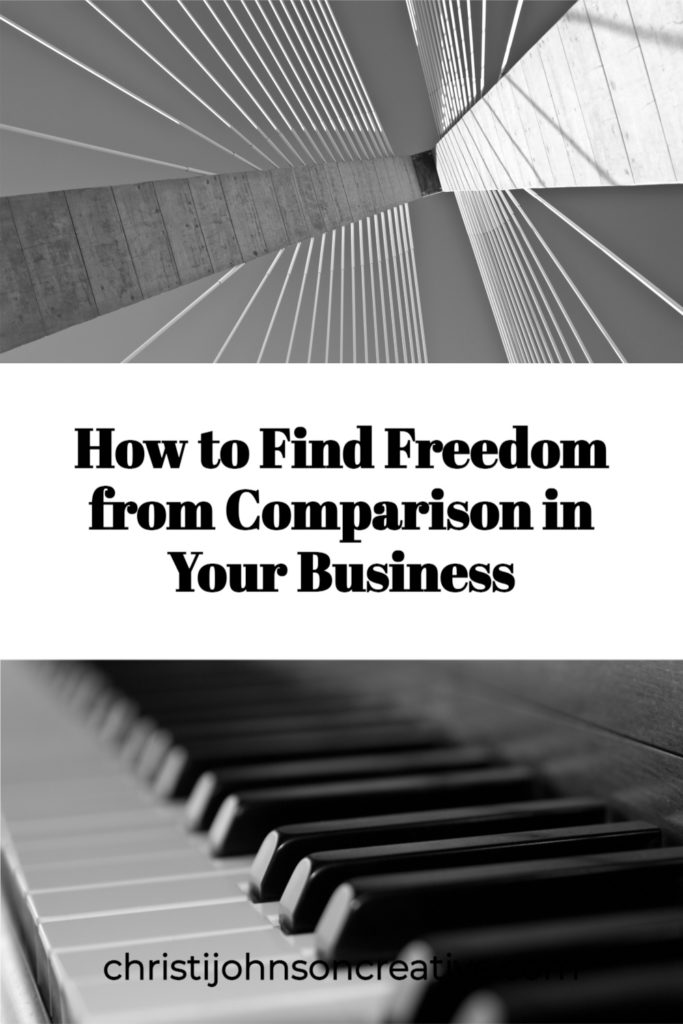how to find freedom from comparison in your business