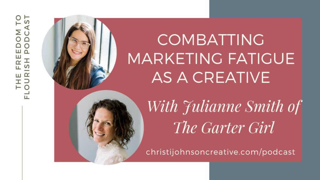 combatting marketing fatigue as a creative with juli smith of the garter girl