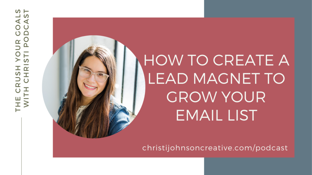 Image of Christi agains pink and blue background with the title of the episode: How to create a lead magnet to grow your email list