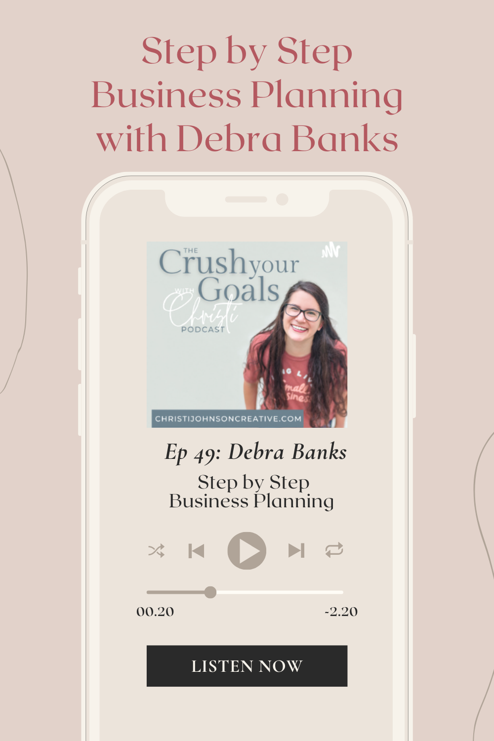 Light pink graphic of phone playing episode 49: Step by step business planning with Debra banks