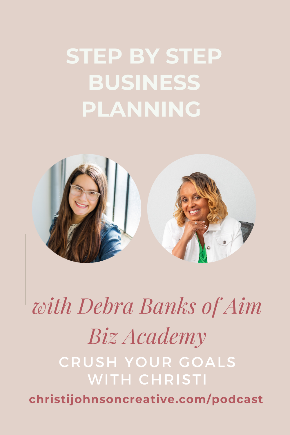 Pink background with images of Christi and guest Debra Banks with title of episode Step by step business planning