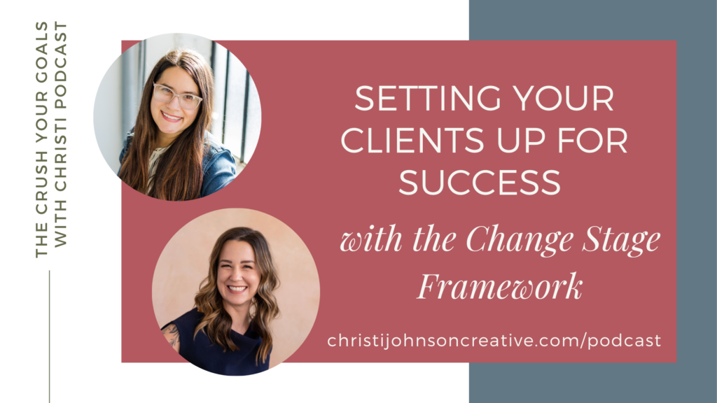 Graphic with maroon and blue background with images of Christi and guest from the Change Stage Framework with title of episode: setting your clients up for success through Change Communication. 