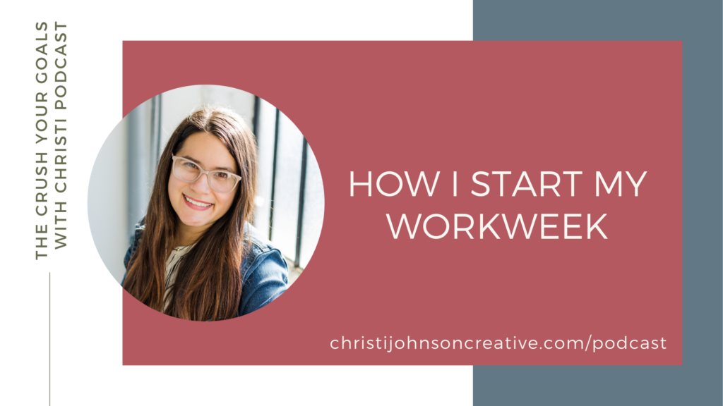 Image of host Christi with the title of this episode: How I start my workweek