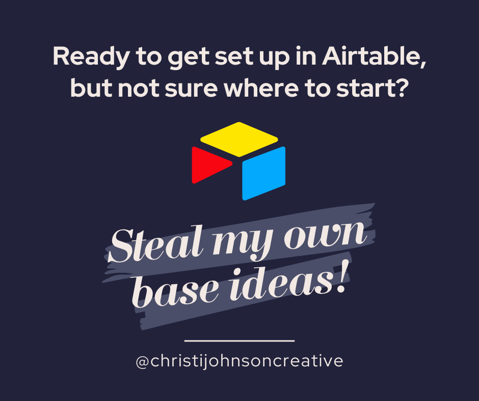 ID: Ready to get set up in Airtable but not sure where to start? Steal my own base ideas!