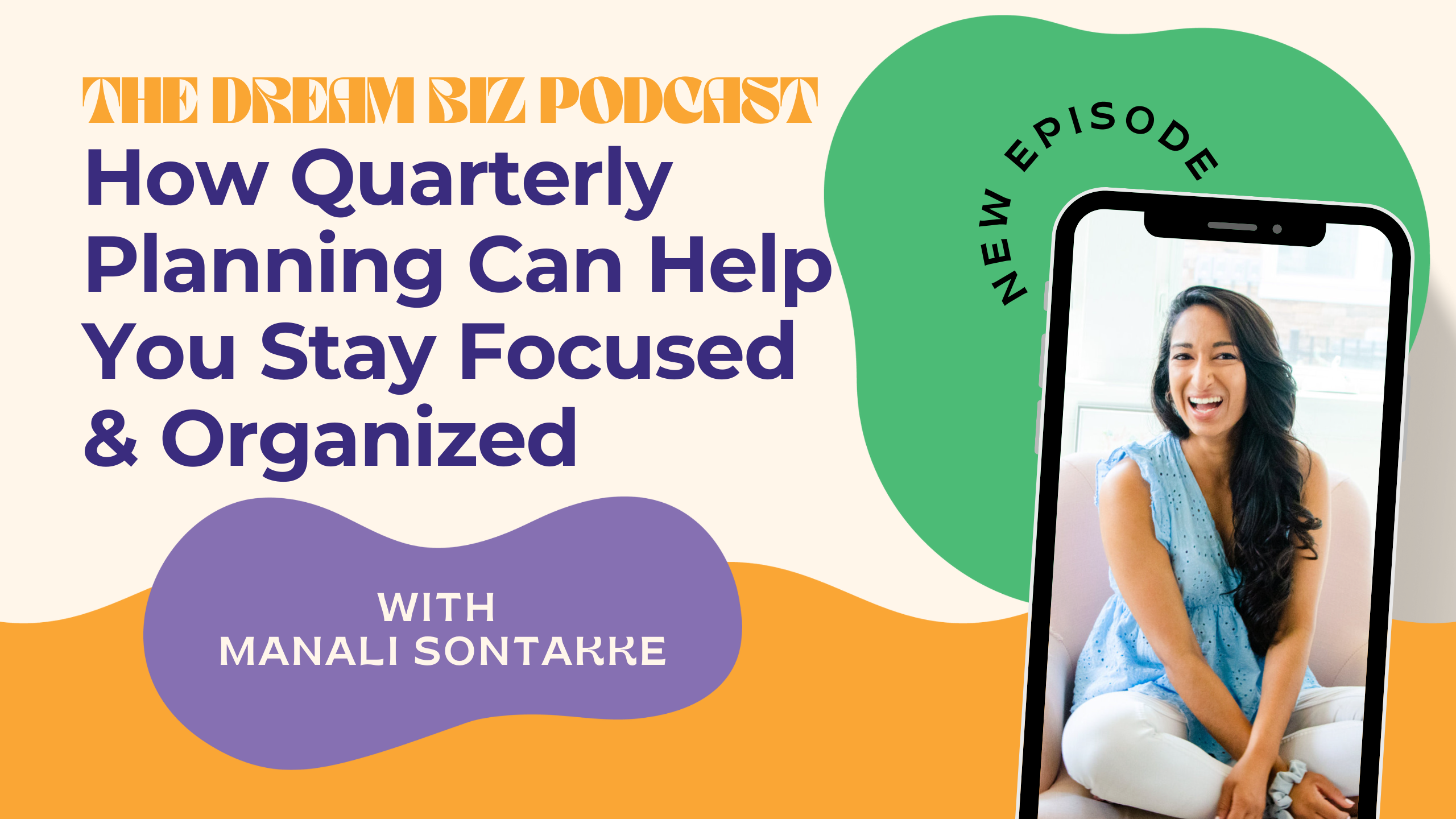 How Quarterly Planning can help you stay focused and organized with manali sontakke is written in purple text on a tan background with yellow, green, and purple blobs. There is also a photo of Manali smiling at the camera.