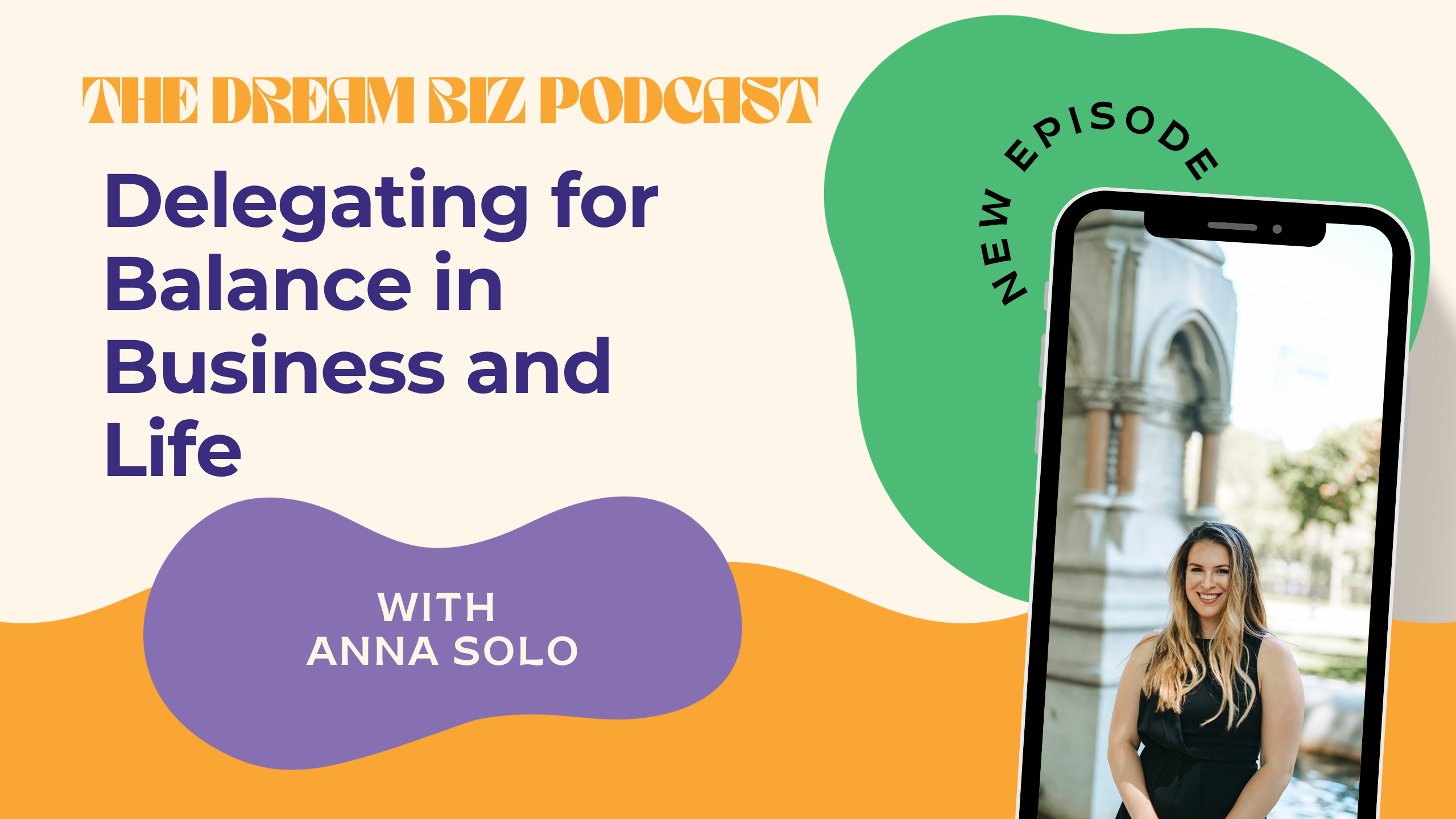 Delegating for Balance in Business and Life is written in purple text on a tan background. There is an image of Anna smiling at the camera.