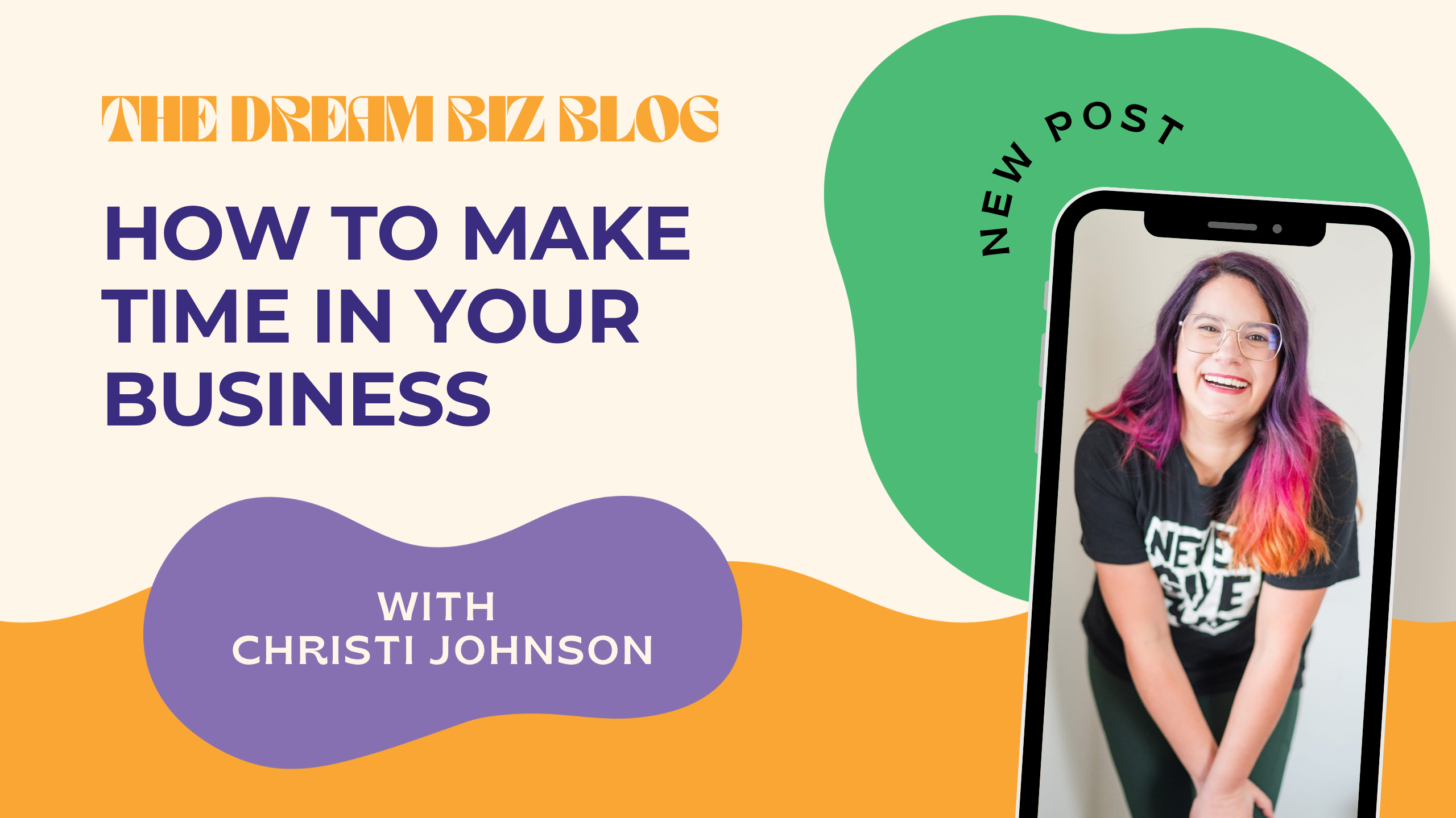 How to Make Time in Your Business is written in purple text on a tan background. There is an image of Christi smiling at the camera.