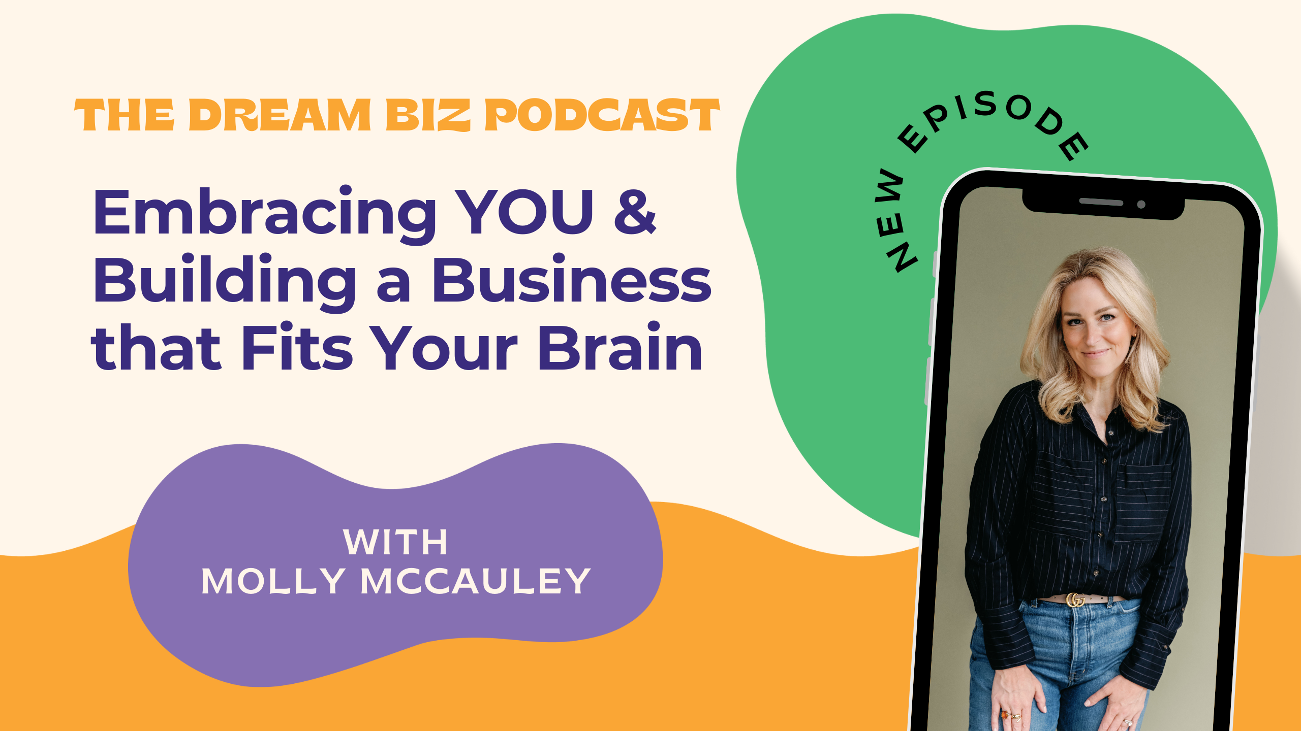 Redefining YOU & Building a Business that Fits Your Brain for Neurodivergent Entrepreneurs is in Purple Text on a tan background with a photo of Molly smiling at the camera
