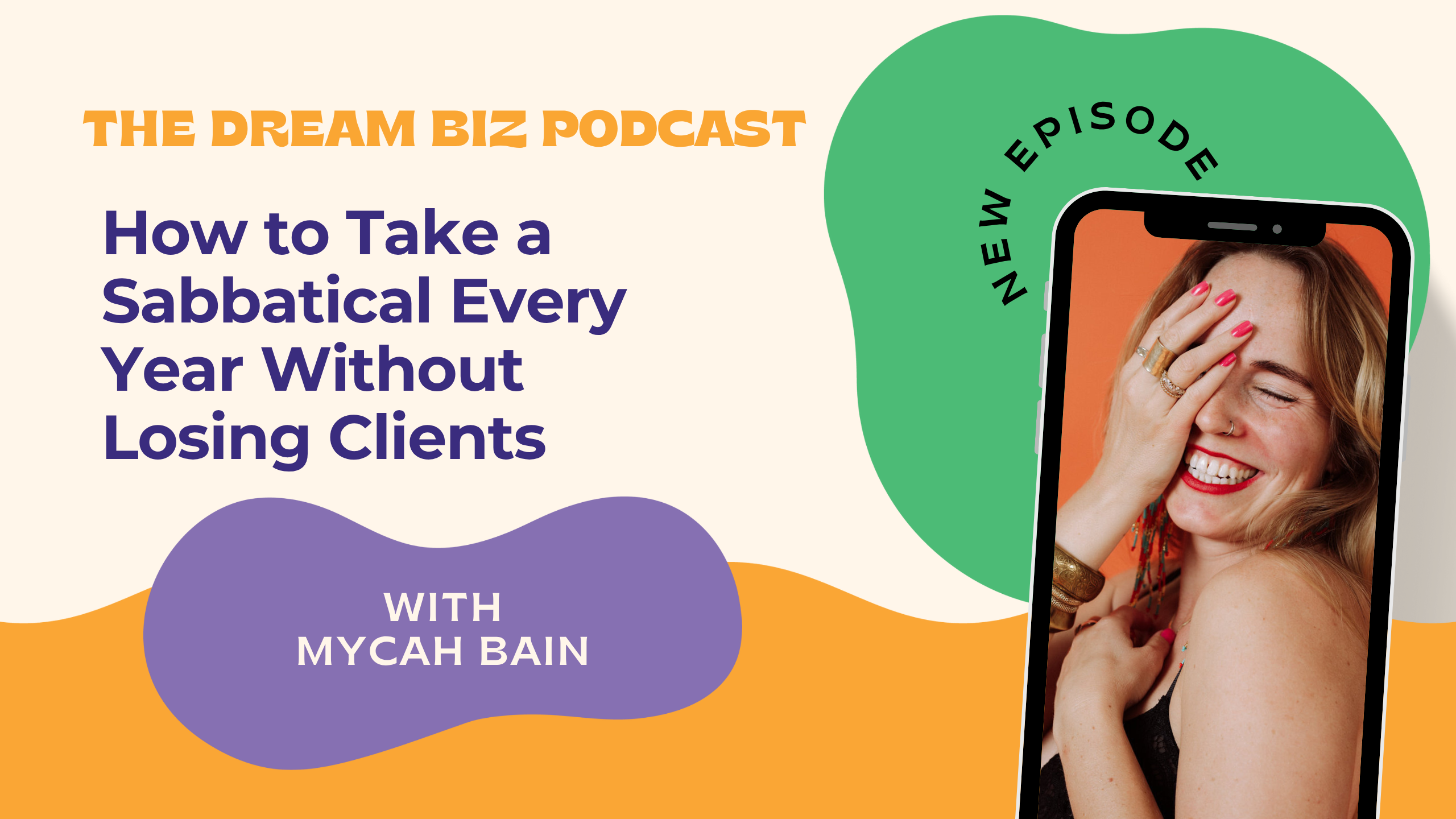 How to Take a Sabbatical Every Year Without Losing Clients is written in purple text on a tan background with a photo of Mycah covering and eye playfully